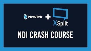 XSplit NDI Crash Course | Everything you need to know & How to do it