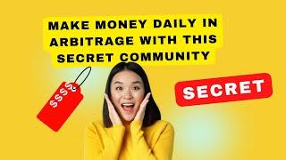 Make Money Daily In Arbitrage With This Secret Community