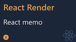 React Render Tutorial - 8 - React memo