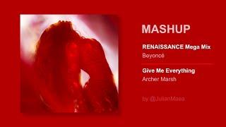 @beyonce • @ArcherMarsh | RENAISSANCE Mega Mix • Give Me Everything #MASHUP by @JulianMaea