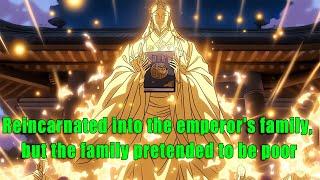 Reincarnated into the emperor's family, but the family pretended to be poor