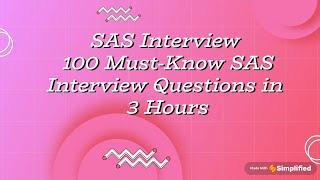 100 Must-Know SAS Interview Questions in 3 Hours | Crack Any Interview for Freshers & 10+ Years Exp