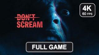 Don't Scream [Full Game] | Gameplay Walkthrough | No Commentary | 4K 60 FPS - PC