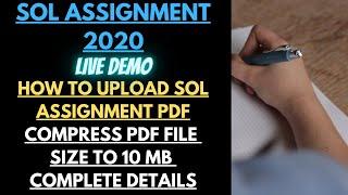 SOL Assignment Live Demo On How To Upload SOL Assignment And Compress PDF Size SOL NCWEB