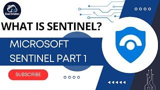 Microsoft Sentinel Part 1 - What is Microsoft Sentinel?