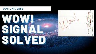Alien Contact or something else? The WOW! Signal finally solved
