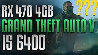 Grand Theft Auto V - RX 470 4GB - i5 6400 - Gameplay w/ Benchmark