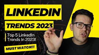 Top 5 LinkedIn Trends In 2023! | MUST WATCH!!! #linkedinmarketing #linkedinprofile #socialmedia