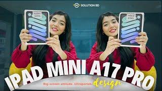 iPad Mini 7 A17 Pro | The Ultimate Compact Powerhouse! | MC Solution BD