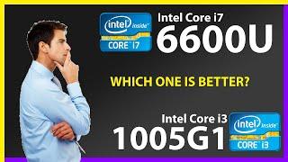 INTEL Core i7 6600U vs INTEL Core i3 1005G1 Technical Comparison