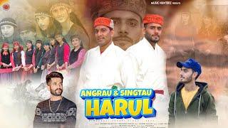 Harul - Angrau & Singtau By Dinesh Balket & Virender Diwan | Traditional Nati