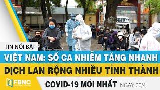 Tin tức Covid-19 mới nhất hôm nay 30/4 | Dich Virus Corona Việt Nam hôm nay | FBNC