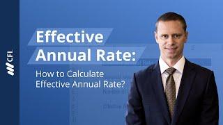 Effective Annual Rate: How to Calculate Effective Annual Rate?
