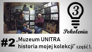 Muzeum UNITRA - historia mojej kolekcji (odcinek) - część 1.