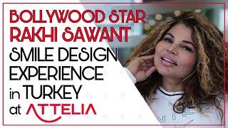 BOLLYWOOD STAR RAKHI SAWANT SMILE DESIGN EXPERIENCE IN TURKEY AT ATTELIA