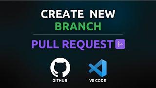 [Latest 2023] How to create Branch in GitHub | Pull Request | Merge | VS code with example