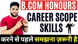 B.com Honours SKILLS  Career and Scope salary and opportunities 