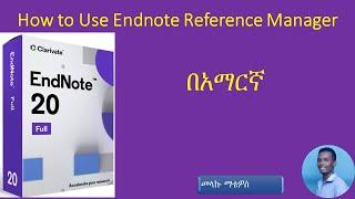 Managing References Using Endnote  Software (Amharic Tutorial)