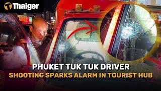 Thailand News | Phuket tuk tuk driver shooting sparks alarm in tourist hub