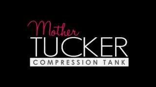 Mother Tucker Compression Tank