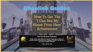 I Can See My House From Here - Achievement Guide - Mythic Spires of Ascension - Shadowlands WoW