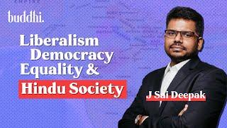 J Sai Deepak on Liberalism, Democracy, Equality & Hindu Society