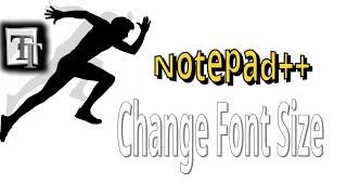 How to change Font size in Notepad++ | Increase font size in notepad plus plus