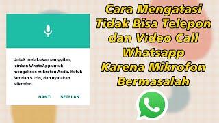 Cara Mengatasi Masalah Microphone Di Whatsapp