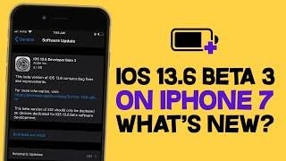 iOS 13.6 on iPhone 7: Say Good bye to Battery Drain