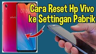 CARA RESET HP VIVO KE PENGATURAN PABRIK - HP SEPERTI BARU LAGI