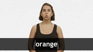 How to pronounce ORANGE in French