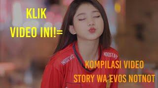 Kompilasi Video Story Wa Evos Notnot paling viral!!