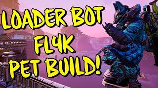 Borderlands 3 Level 72 LOADER BOT FL4K Pet Build (Mayhem 11) Pet Can Solo Everything!