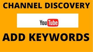 HOW TO ADD CHANNEL TAGS KEYWORDS ON YOUTUBE 2020