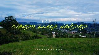 ECO J - "Cuando Llega Navidad"  (Video Oficial)