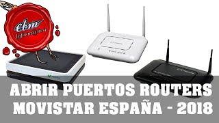 COMO ABRIR PUERTOS EN CUALQUIER ROUTER DE MOVISTAR ESPAÑA   2018