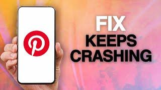 How To Fix And Solve Pinterest App Keeps Crashing