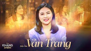 EP 49 |Van Trang: Actively "cursed" her husband by adding Facebook, Van Trang still did not admit it