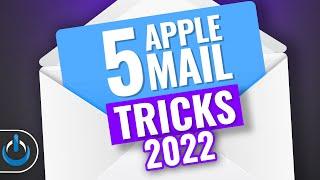 TOP 5 Apple Mail Tricks [2022]