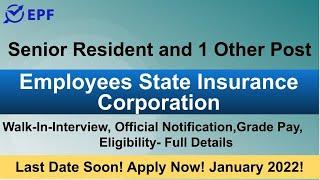 Senior Resident and 1 other Post in Employees State Insurance Corporation via Walk In Interview