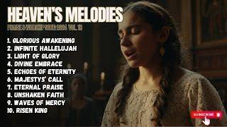 Heaven's Melodies Vol. 1B | Praise & Worship Song 2024 #worship #praise #love #praiseandworship