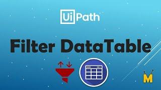 UiPath | Filter Data Table | How to filter Data Table in UiPath | Filter Collection