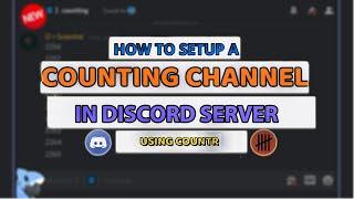 Set up a Counting Channel for Discord Server|Count to infinity | Shows Next Count & more| Full Setup