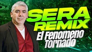 SERA, REMIX - EL FENOMENO TORNADO - MAR DEL PLATA  DJ NAICKY 2024