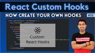  #22: Create Your Own Custom Hooks in React in Hindi