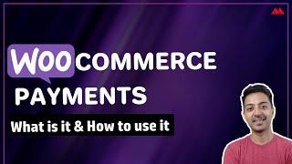 WooCommerce payments  - New payment gateway from WooCommerce - What is it & How to use it