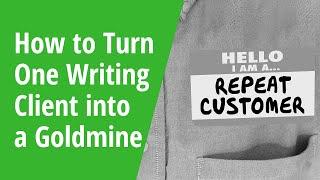 How to Turn One Writing Client into a Goldmine — Inside AWAI