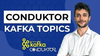 How to create and manage Kafka Topics using Conduktor