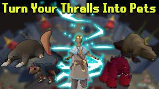 OSRS Tricks: Turn Your Thralls Into Pets