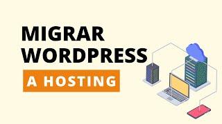 Migrar WORDPRESS a otro HOSTING 2023